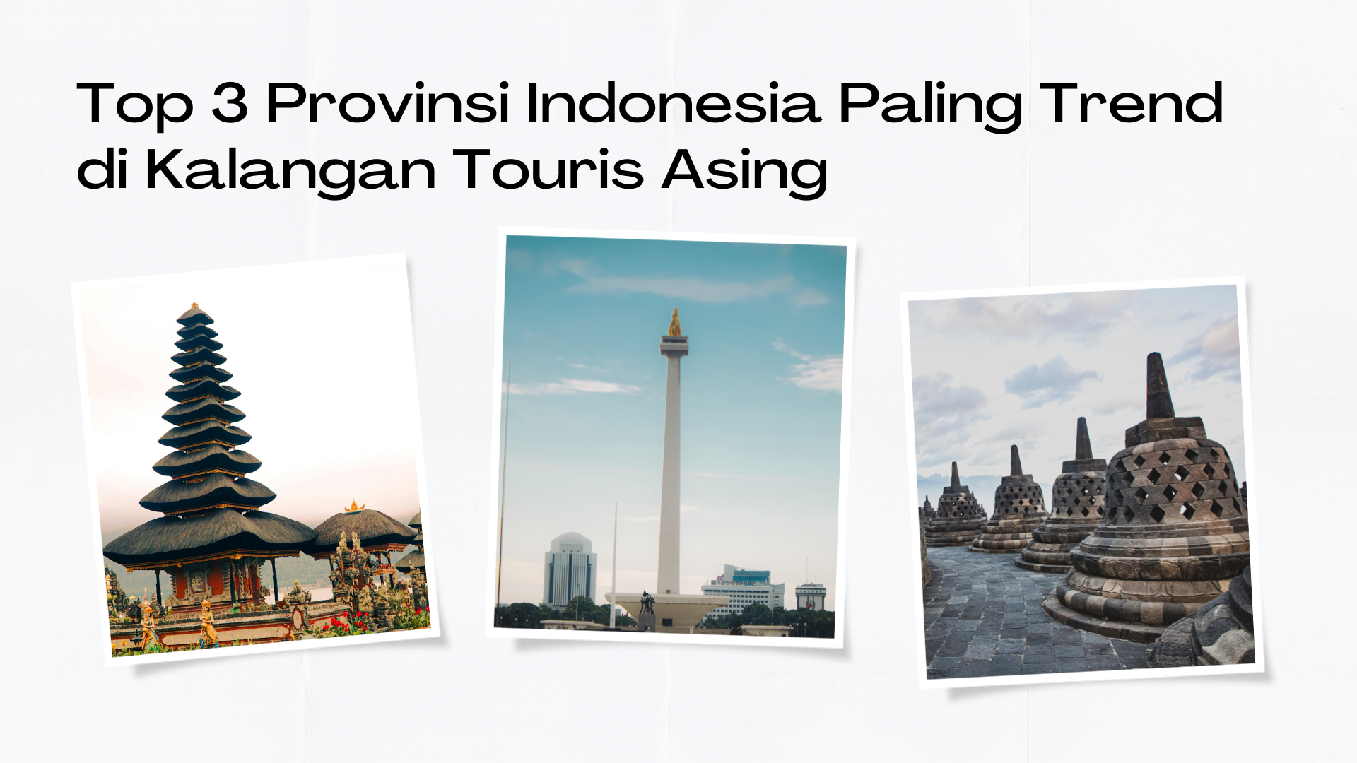 top-3-provinsi-paling-trend-dikalangan-touris-asing
